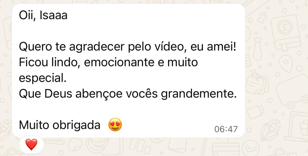 Cliente: 'Quero te agradecer pelo vídeo, ficou lindo, emocionante e muito especial'